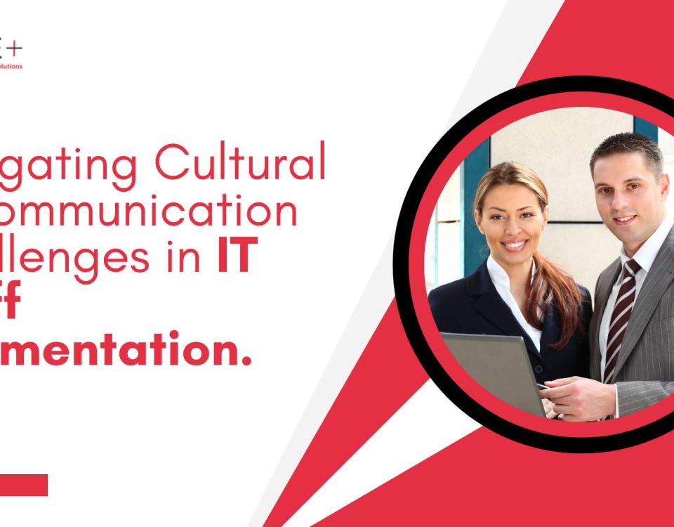 Navigating Cultural & Communication Challenges in IT Staff Augmentation.