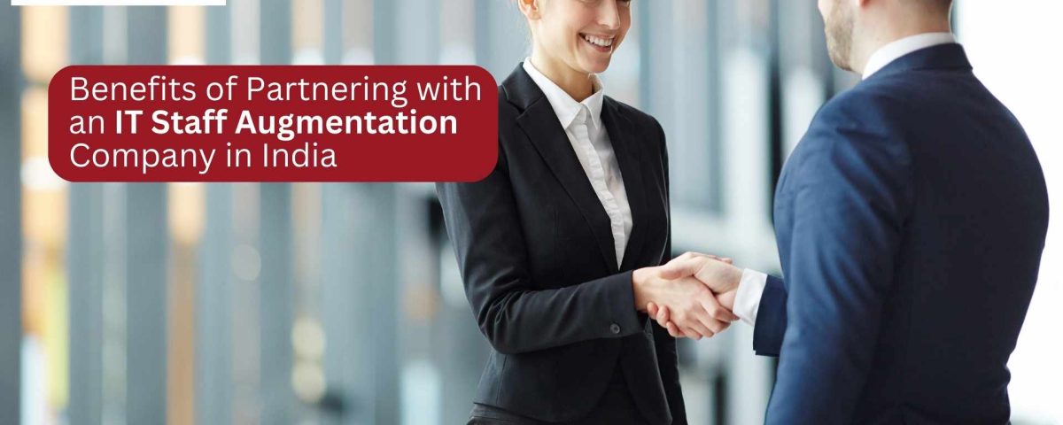 Partnering with an IT Staff Augmentation Company in India